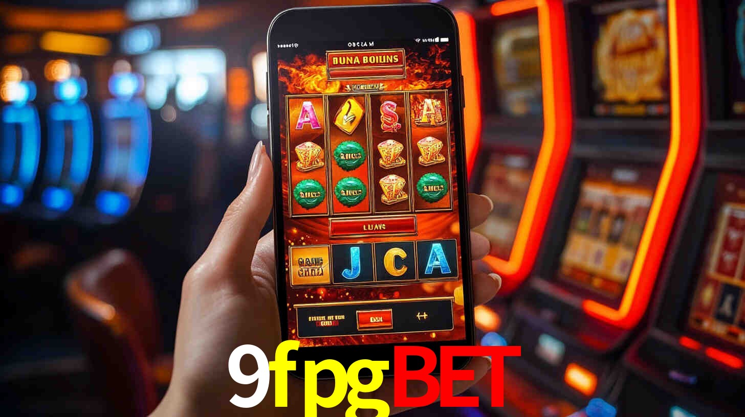 9fpgbet: Jogos de Caça-Níqueis-Altas Recompensas, Roleta-Velocidade, Blackjack-Desafios Máximos